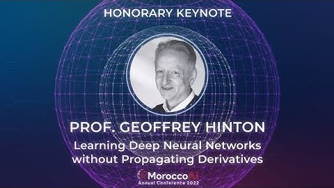 MoroccoAI Conference 2022 Honorary Keynote Prof. Geoffrey Hinton - The Forward-Forward Algorithm