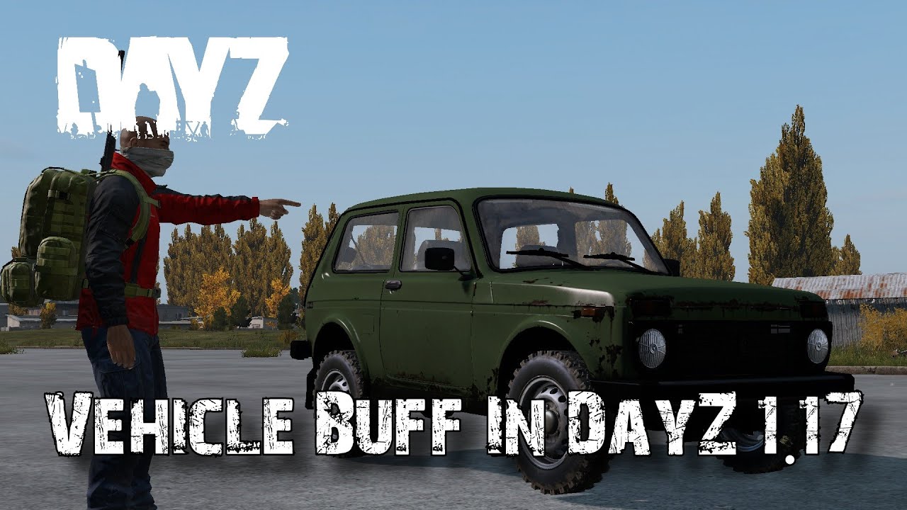 DayZ Vehicles Got Buffed In DayZ 1.17!! YouTube