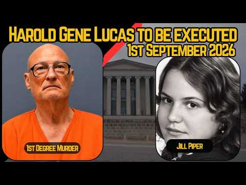 Scheduled Execution (01/09/2026): Harold Gene Lucas- Florida Death Row - Murder of Anthia Jill Piper
