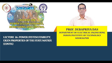 Lecture 26: Power System stability, Eigen properties of the state matrix (Contd.)