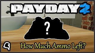 How Much Ammo Left? [Payday 2]