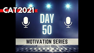 DAY 50 || CAT 2021: Sprint to Last 50 Days Strategy for CAT Exam (Motivation Series for CAT 2021)