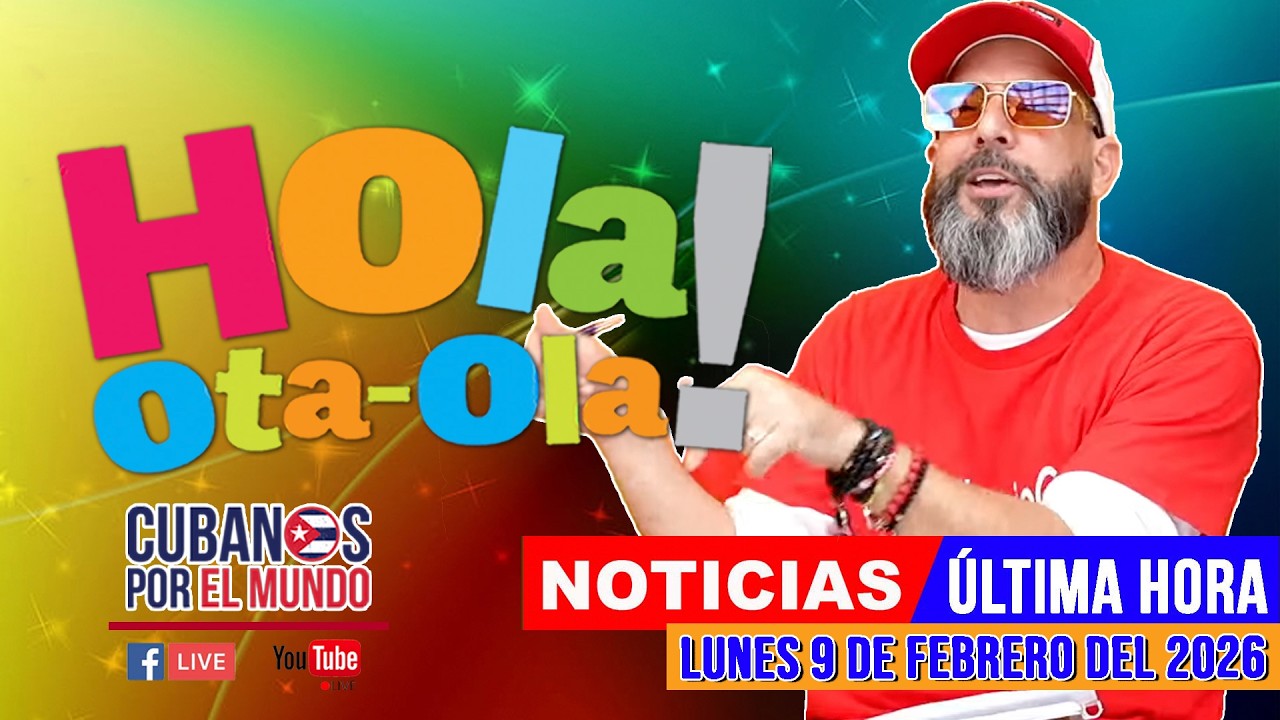Alex Otaola en vivo, noticias de Cuba - Hola! Ota-Ola (lunes 9 de febrero del 2026)