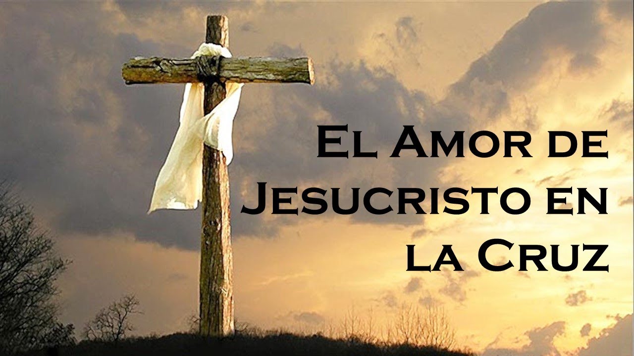 El Amor de Jesucristo en la Cruz - Romanos 5 - YouTube