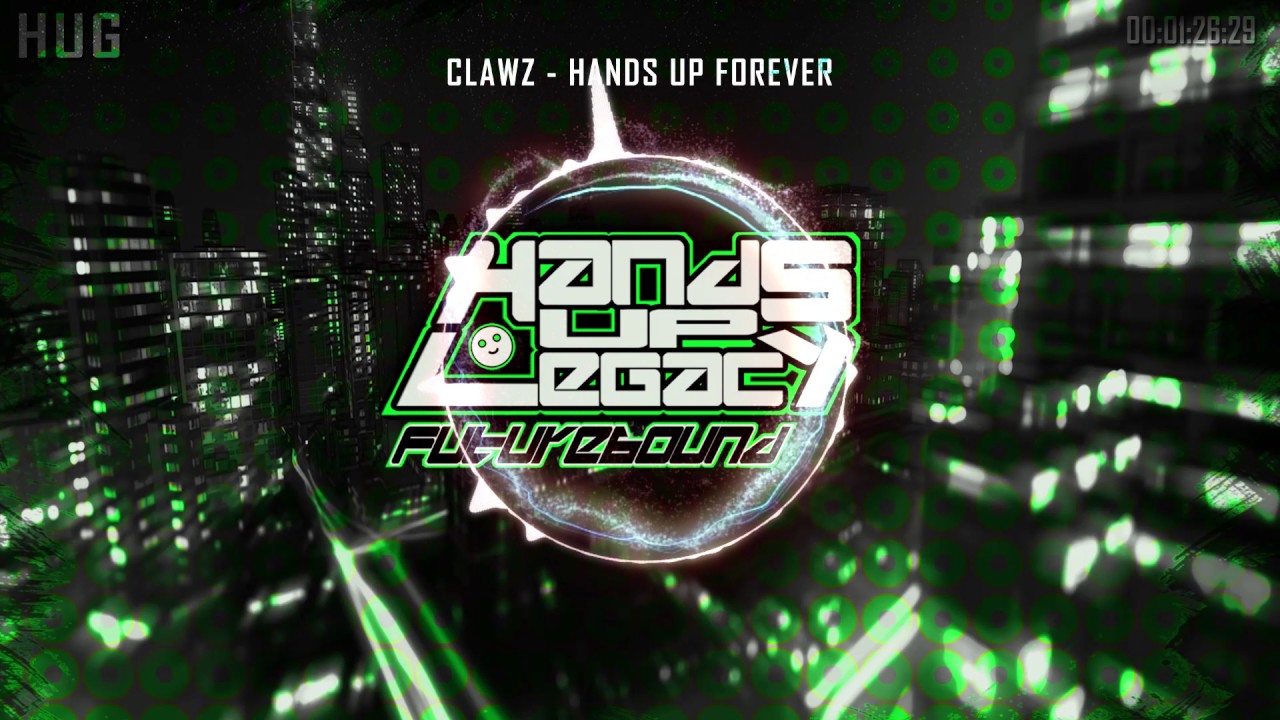CLAWZ -  Hands Up Forever