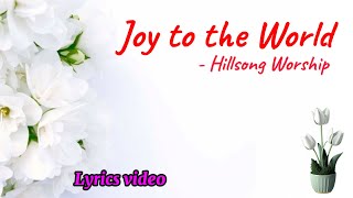 Joy to the world - Hillsong worship | Lyrics video | 2024