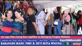 Ieu Lagu Nimu Suung Keur ngahibur nu Baringung Pungkas Waledan I Seni ibing Ronggeng BARANANG SIANG