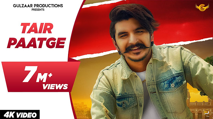 GULZAAR CHHANIWALA - TAIR PAATGE (Full Video) | Haryanvi Songs 2022
