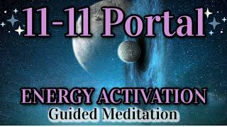 11-11 Portal 🌀Energy Activation Meditation 💫 YOU HAVE DONE IT! 💫 Enter Your New Earth Reality