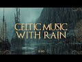 Relaxing Celtic Music A Rain Moody Night At The Ruined Medieval Harbor 11 Hours No Ads Relaxing Celtic Music A Rain Moody Night At The Ruined Medieval Harbor 11 Hours No Ads