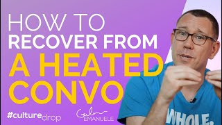 How to Recover from a Heated Argument | #culturedrop | Galen Emanuele