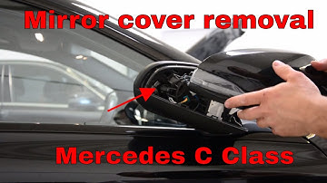 Mercedes C Class 2016 Mirror cover removal