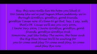 Bear In The Big Blue House, Goodbye Lyrics