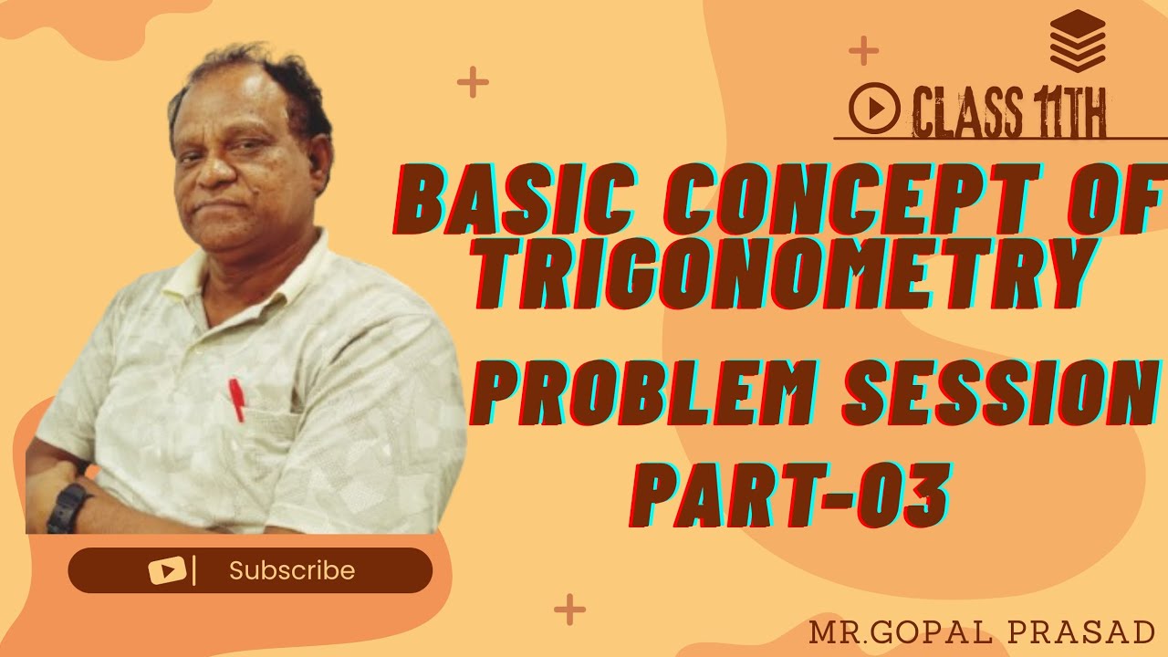 Basic Concept of Trigonometry l Class 11th l Part 3 l Problem Session l ...