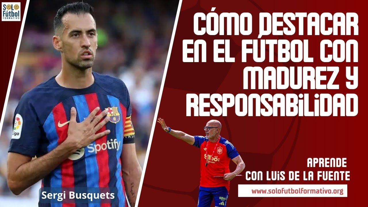 Cómo destacar en el fútbol con madurez y responsabilidad