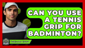 Can You Use A Tennis Grip For Badminton? - The Racket Xpert