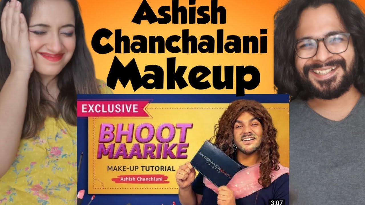 Ashish Chanchalani Makeup tutorial || Reaction Video | Vibhav & Sonam