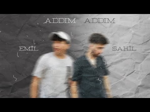 Saheel - Addım Addım (Ft. Emil Bayramov)