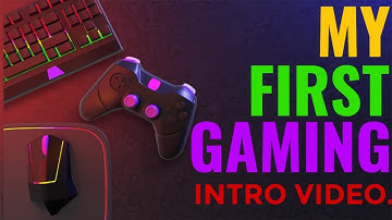 My first gaming intro video.