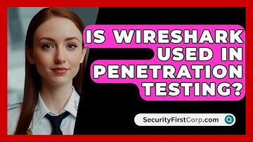 Is Wireshark Used In Penetration Testing? - SecurityFirstCorp.com