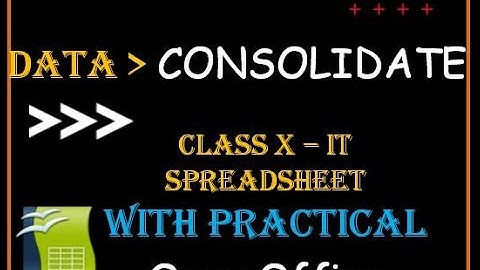 How to Consolidate data in open office calc | Unit II - Spreadsheet  Class X Information Technology