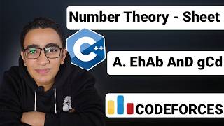 97 - A. EhAb AnD gCd(Number Theory Sheet) - C++ Level 2 Problem Solving