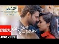 Saaho: Baby Won't You Tell Me Lyrical Song- Prabhas, Shraddha Kapoor