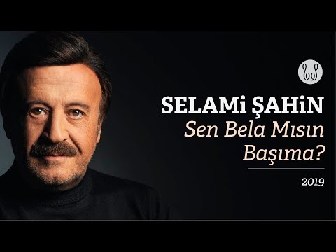 Selami Şahin - Sen Bela Mısın Başıma? (Official Audio)