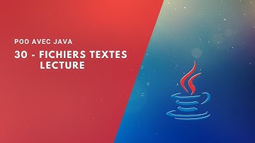 POO avec Java 30 - Lire des Fichiers Textes (البرمجة بلغة جافا)