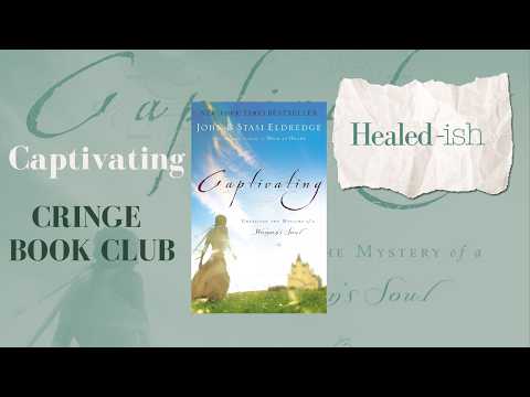 Captivating: Cringe Book Club | Healed-ish: Episode 92