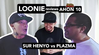 LOONIE | BREAK IT DOWN: Rap Battle Review E45 | AHON 10: SUR HENYO vs PLAZMA