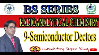 Semiconductor detectors || Radioanalytical Chemistry || BS Series