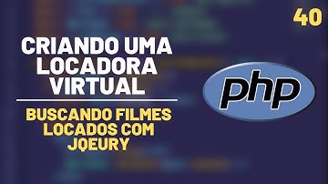Criando uma locadora virtual com PHP#40 - Buscando filmes locados com jquery