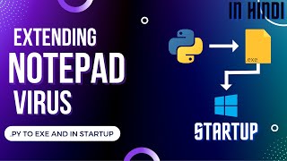 Extending Notepad Virus In Python |  Converting to exe and adding in startup | Cool PY || Part 2