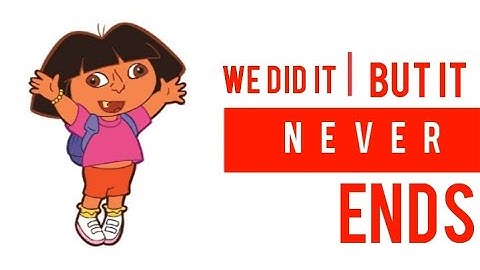 WE DID IT, BUT IT NEVER ENDS