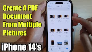 iPhone 14/14 Pro Max: How to Create A PDF Document From Multiple Pictures