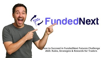 How to Succeed in FundedNext Futures Challenge 2025: Rules, Strategies & Rewards for Traders