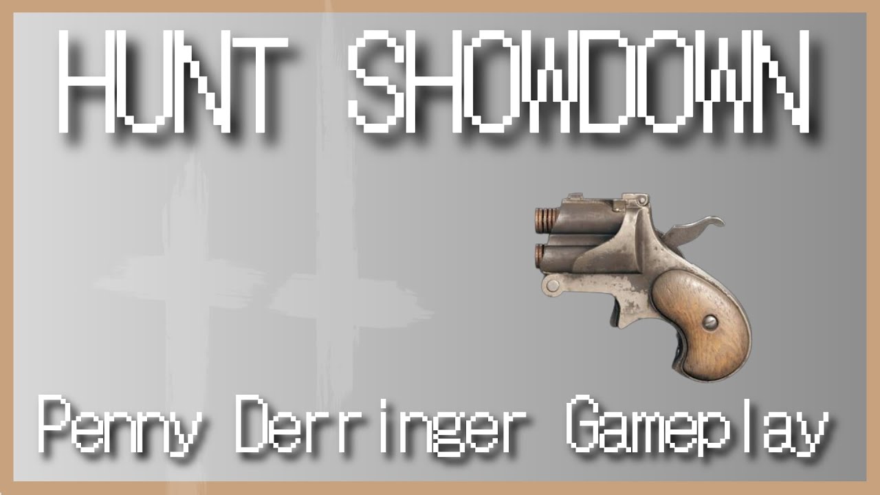 Пенни Дерринджер — мой лучший друг | Hunt Showdown 1896
