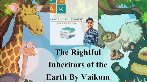 the rightful inheritors of the earth full question and answers #class 12th general English