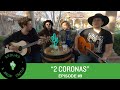 &quot;2 Coronas&quot; - Episode #9