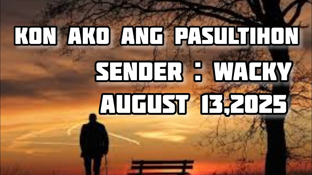 kon ako ang pasultihon sender Wacky August 13 2025