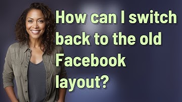 How can I switch back to the old Facebook layout?