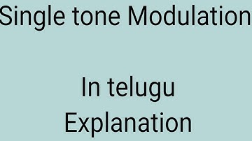 Single tone modulation & it