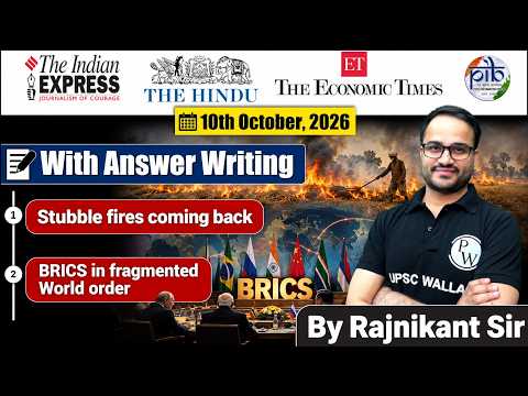 10 October 2026 | Editorial Discussion | Stubble fires coming backBRICS in fragmented World order