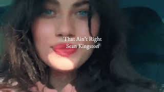 🌟 NIGHTCORE 🌟 That Ain't Right {Sean Kingston} (sped up)