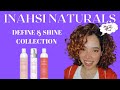 Inahsi Naturals Define &amp; Shine Collection Tutorial