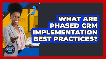 What Are Phased CRM Implementation Best Practices?