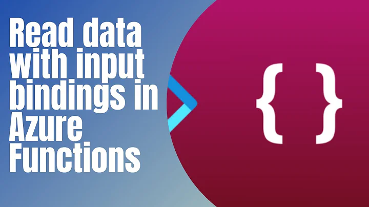 Read data with input bindings in Azure Functions