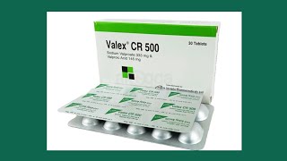Tablet.Valex CR 500mg /মৃগী রোগের চিকিৎসায় ব্যবহৃত হয় মস্তিষ্কের অস্বাভাবিক কার্যকলাপ কমাতে।