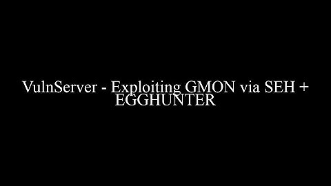 VulnServer - Exploiting GMON via SEH + EGGHUNTER